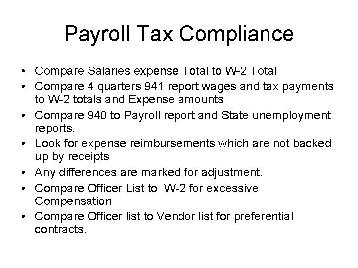 Payroll Tax Compliance • Compare Salaries expense Total to W-2 Total • Compare 4
