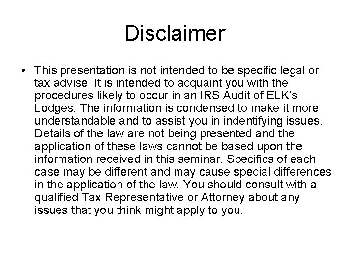 Disclaimer • This presentation is not intended to be specific legal or tax advise.