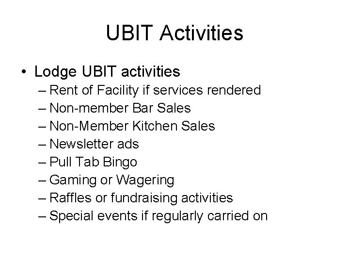 UBIT Activities • Lodge UBIT activities – Rent of Facility if services rendered –