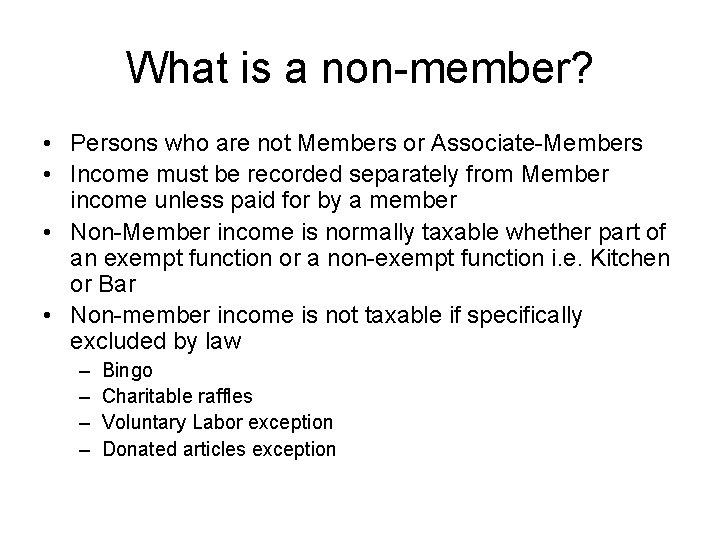 What is a non-member? • Persons who are not Members or Associate-Members • Income