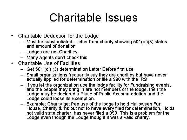 Charitable Issues • Charitable Deduction for the Lodge – Must be substantiated – letter