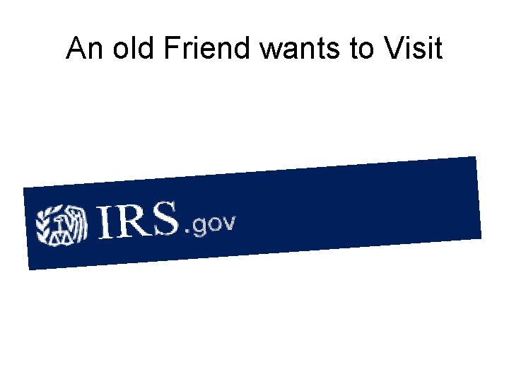 An old Friend wants to Visit 