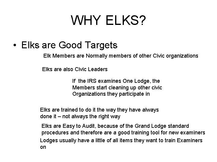 WHY ELKS? • Elks are Good Targets Elk Members are Normally members of other