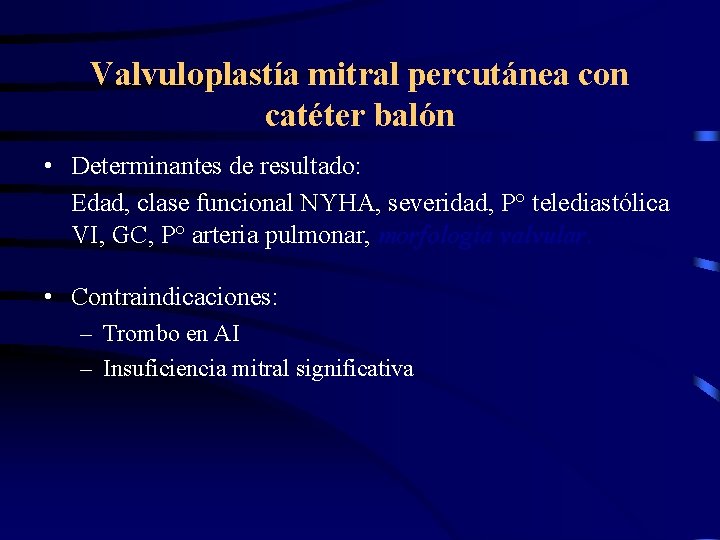 Valvuloplastía mitral percutánea con catéter balón • Determinantes de resultado: Edad, clase funcional NYHA,