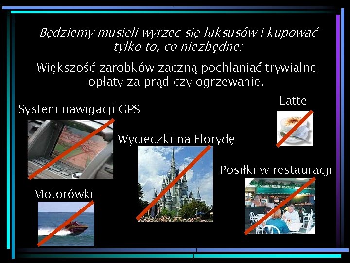 Będziemy musieli wyrzec się luksusów i kupować tylko to, co niezbędne: Większość zarobków zaczną