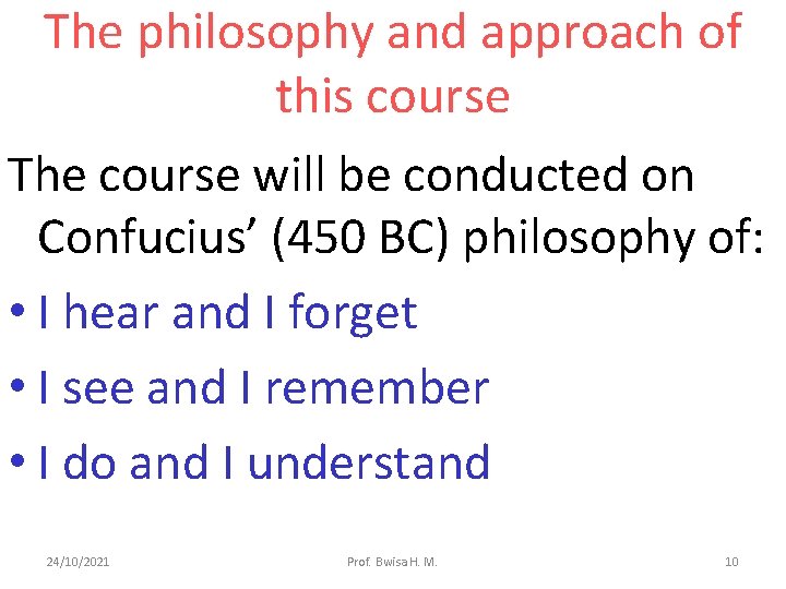 The philosophy and approach of this course The course will be conducted on Confucius’