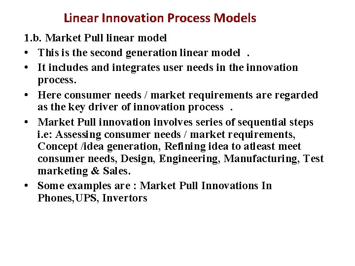 Linear Innovation Process Models 1. b. Market Pull linear model • This is the