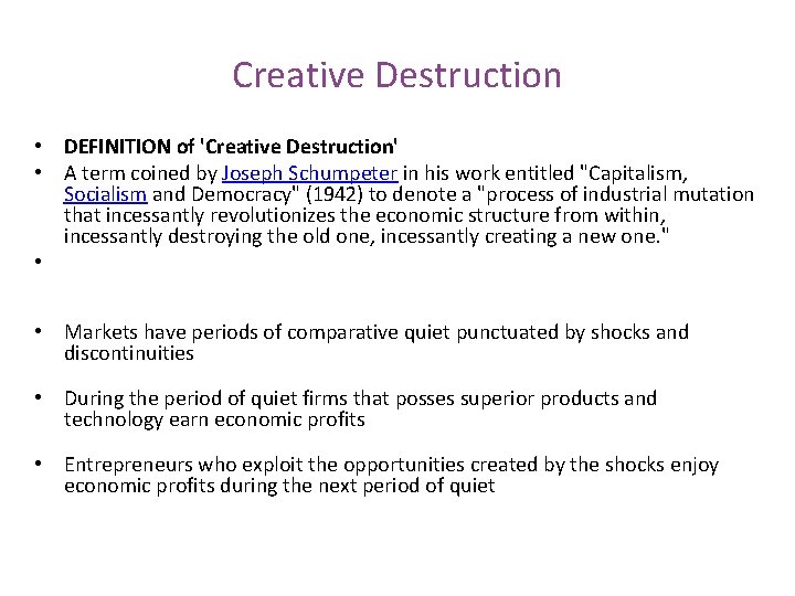 Creative Destruction • DEFINITION of 'Creative Destruction' • A term coined by Joseph Schumpeter