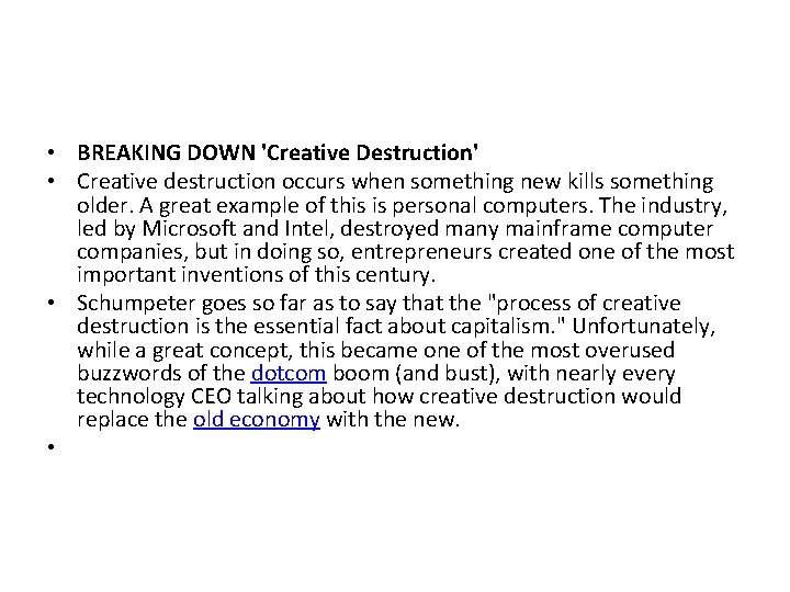  • BREAKING DOWN 'Creative Destruction' • Creative destruction occurs when something new kills