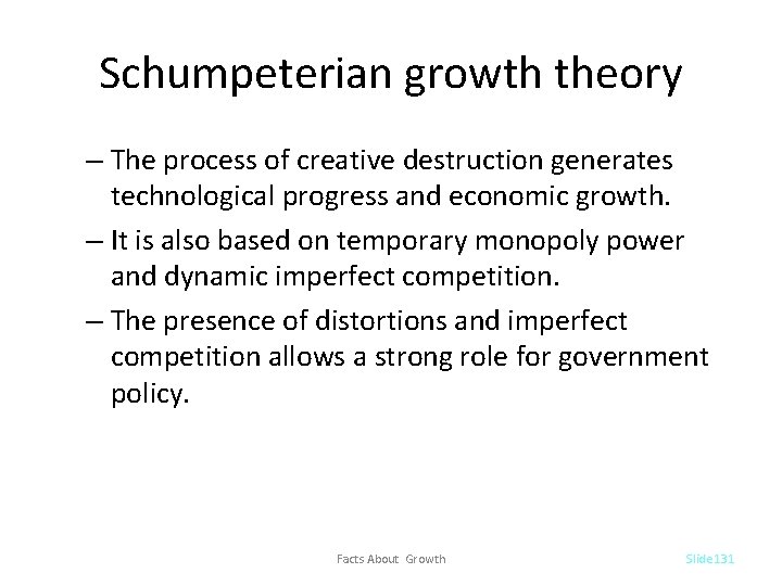 Schumpeterian growth theory – The process of creative destruction generates technological progress and economic