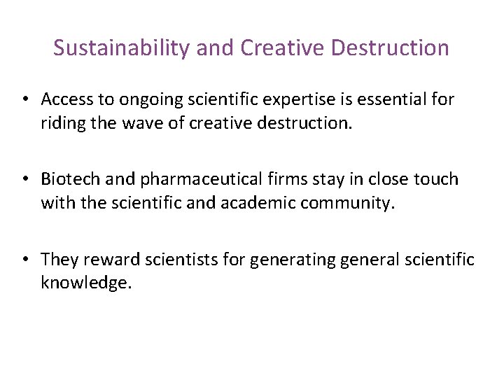 Sustainability and Creative Destruction • Access to ongoing scientific expertise is essential for riding