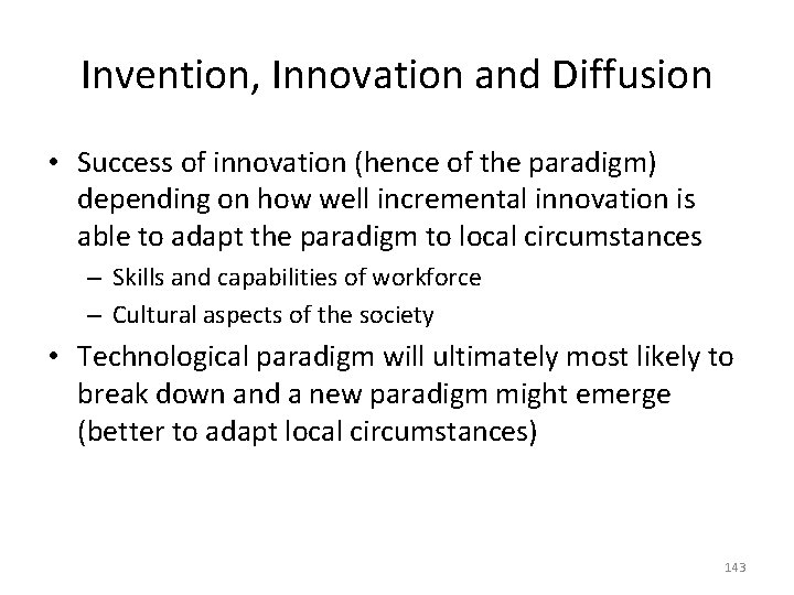 Invention, Innovation and Diffusion • Success of innovation (hence of the paradigm) depending on