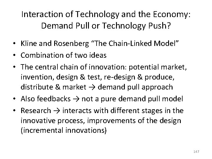 Interaction of Technology and the Economy: Demand Pull or Technology Push? • Kline and