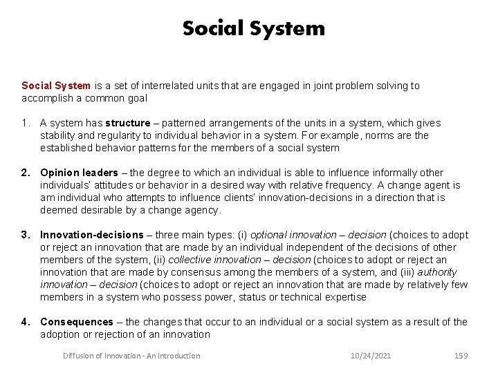 Social System is a set of interrelated units that are engaged in joint problem