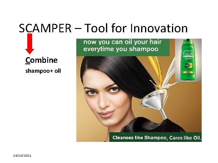 SCAMPER – Tool for Innovation Combine shampoo+ oil 24/10/2021 