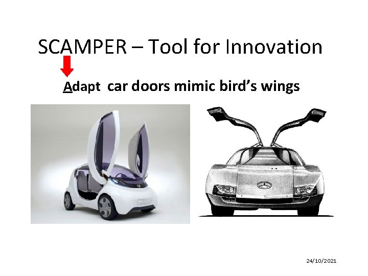 SCAMPER – Tool for Innovation Adapt car doors mimic bird’s wings 24/10/2021 