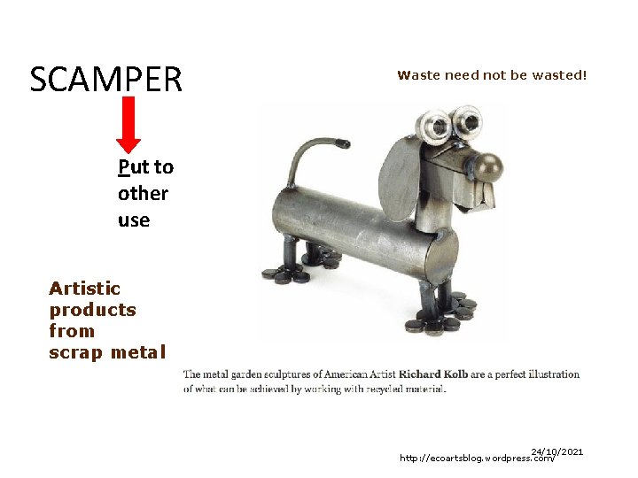 SCAMPER Waste need not be wasted! Put to other use Artistic products from scrap