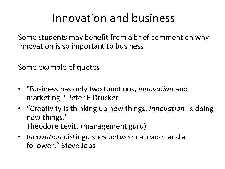 Innovation and business Some students may benefit from a brief comment on why innovation