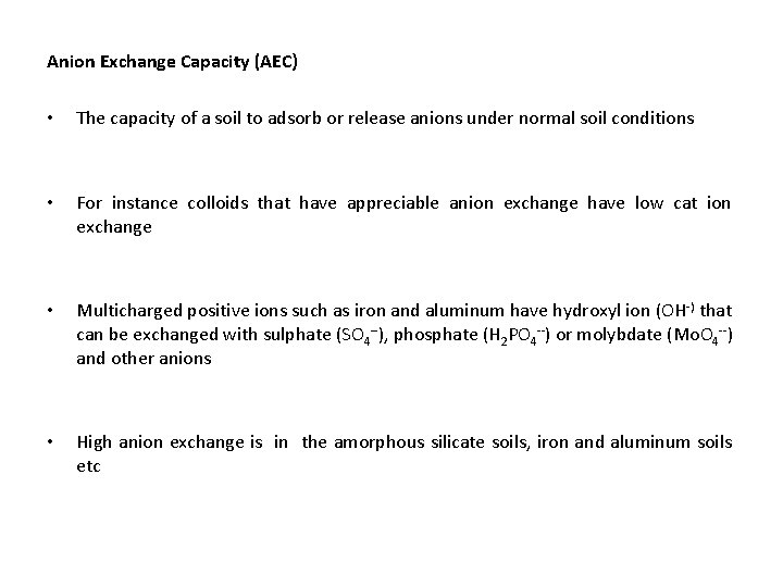 Anion Exchange Capacity (AEC) • The capacity of a soil to adsorb or release