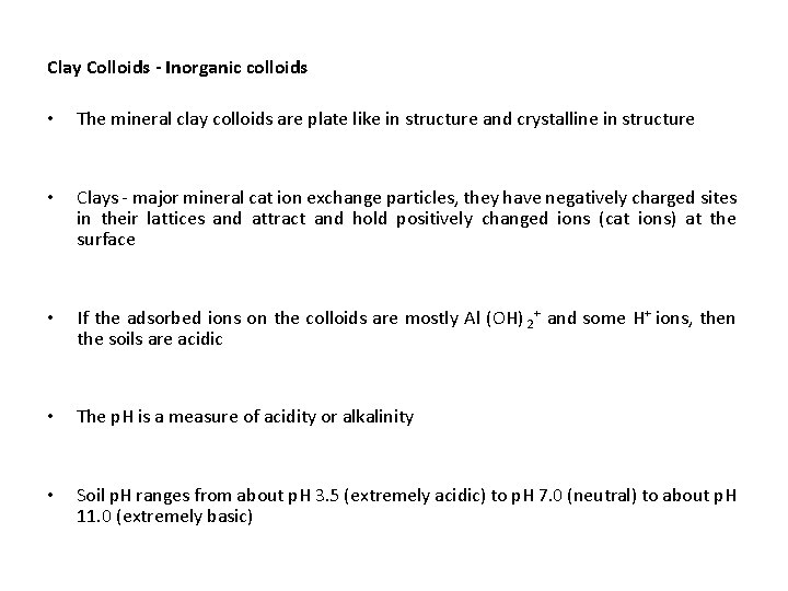 Clay Colloids - Inorganic colloids • The mineral clay colloids are plate like in