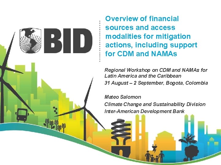 Overview of financial sources and access modalities for