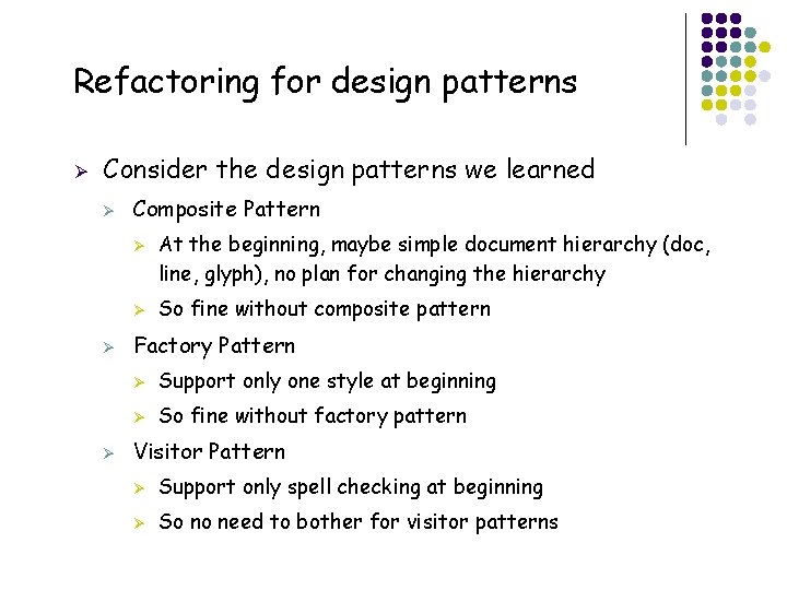 Refactoring for design patterns Ø Consider the design patterns we learned Ø Composite Pattern