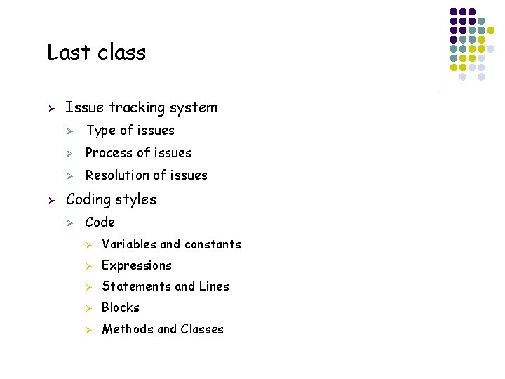 Last class Ø Ø Issue tracking system Ø Type of issues Ø Process of