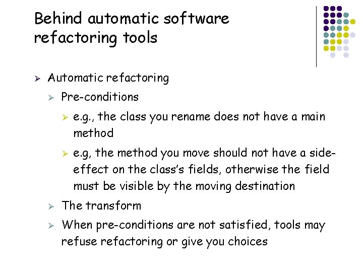 Behind automatic software refactoring tools Ø Automatic refactoring Ø Pre-conditions Ø Ø 31 e.