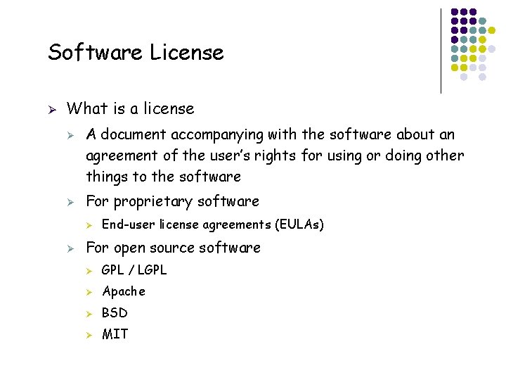 Software License Ø What is a license Ø Ø A document accompanying with the