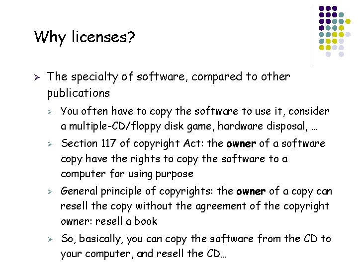 Why licenses? Ø The specialty of software, compared to other publications Ø Ø 34