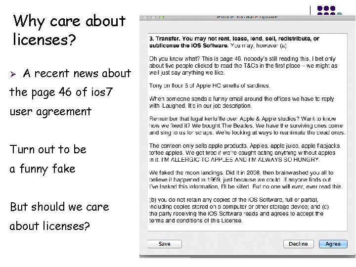 Why care about licenses? Ø A recent news about the page 46 of ios