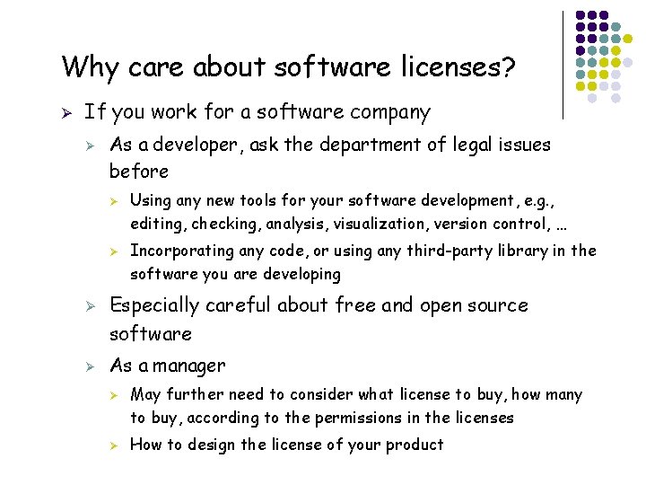 Why care about software licenses? Ø If you work for a software company Ø