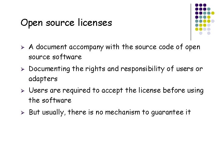 Open source licenses Ø Ø 41 A document accompany with the source code of