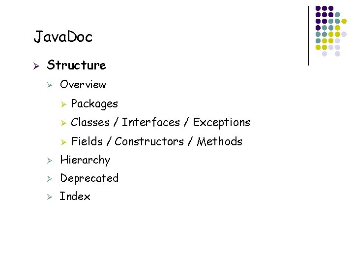 Java. Doc Ø Structure Ø 6 Overview Ø Packages Ø Classes / Interfaces /