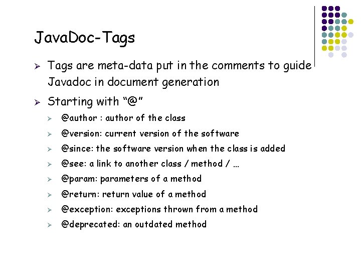 Java. Doc-Tags Ø Ø 7 Tags are meta-data put in the comments to guide