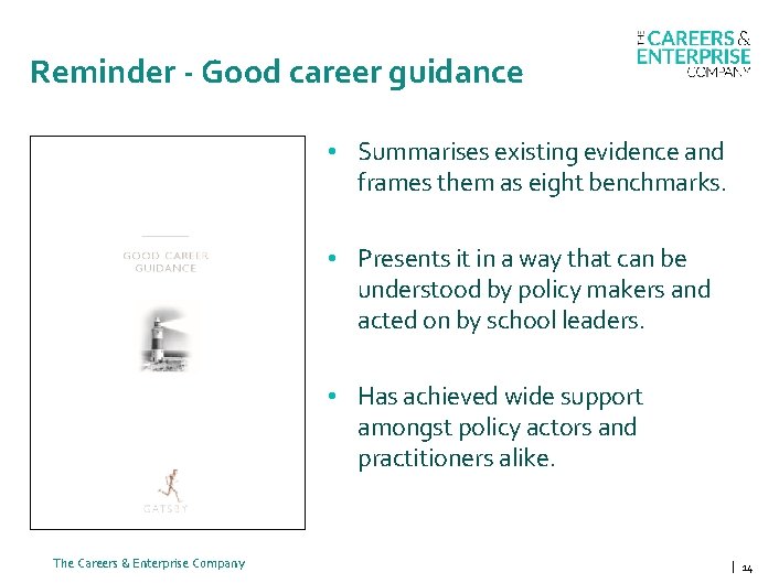 Reminder - Good career guidance • Summarises existing evidence and frames them as eight