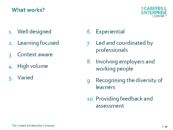 What works? 1. Well designed 6. Experiential 2. Learning focused 7. Led and coordinated