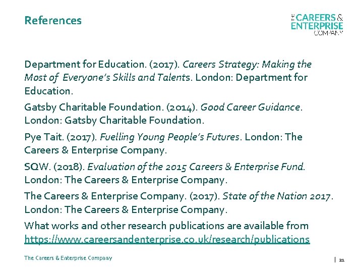 References Department for Education. (2017). Careers Strategy: Making the Most of Everyone’s Skills and