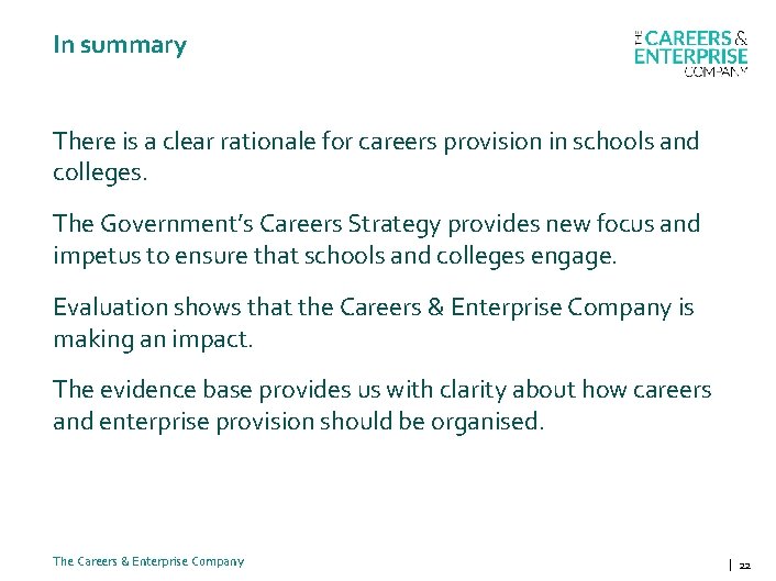 In summary There is a clear rationale for careers provision in schools and colleges.