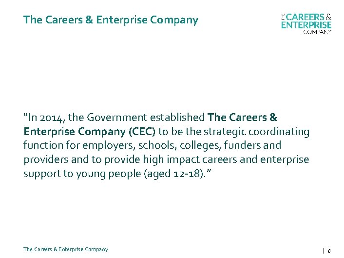 The Careers & Enterprise Company “In 2014, the Government established The Careers & Enterprise