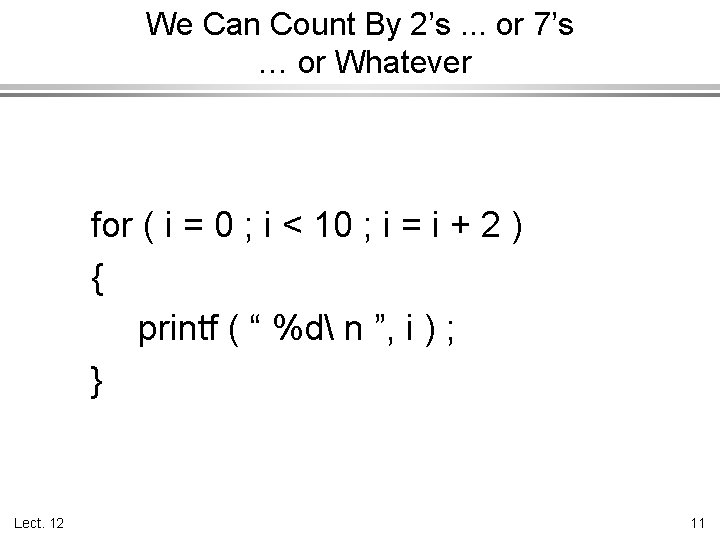 We Can Count By 2’s. . . or 7’s … or Whatever for (