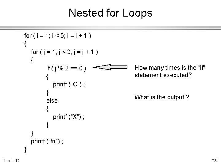 Nested for Loops for ( i = 1; i < 5; i = i