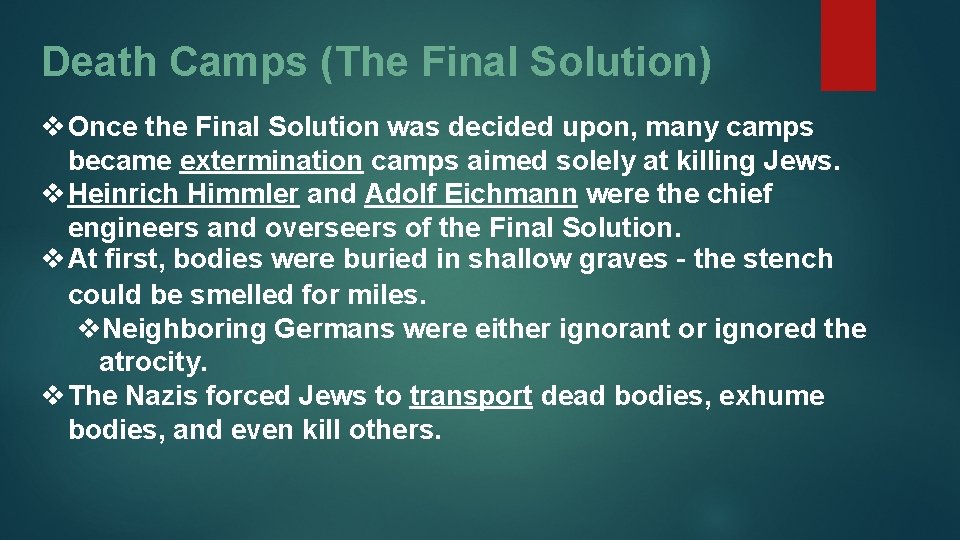 Death Camps (The Final Solution) v Once the Final Solution was decided upon, many