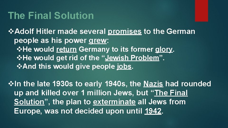 The Final Solution v. Adolf Hitler made several promises to the German people as