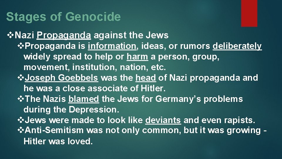 Stages of Genocide v. Nazi Propaganda against the Jews v. Propaganda is information, ideas,