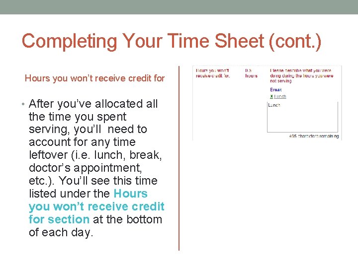 Completing Your Time Sheet (cont. ) Hours you won’t receive credit for • After