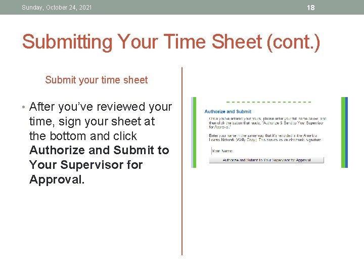 Sunday, October 24, 2021 18 Submitting Your Time Sheet (cont. ) Submit your time