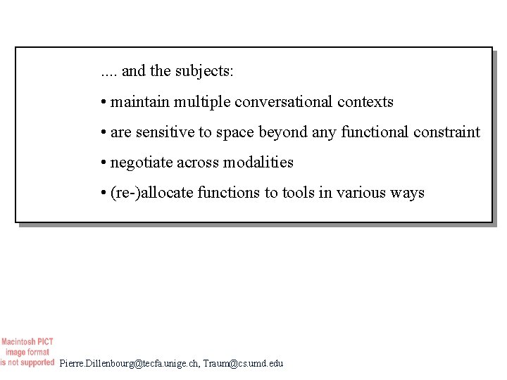 . . and the subjects: • maintain multiple conversational contexts • are sensitive to