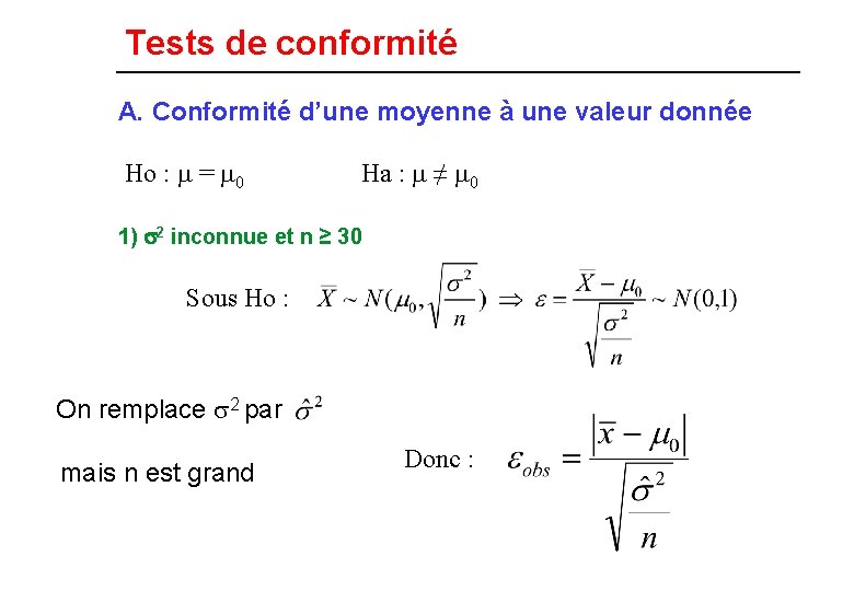 Tests de conformité A. Conformité d’une moyenne à une valeur donnée Ho : m