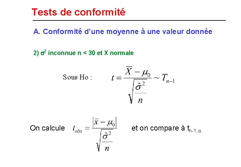 Tests de conformité A. Conformité d’une moyenne à une valeur donnée 2) 2 inconnue